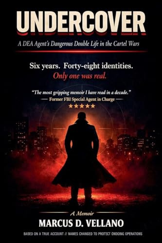 Undercover: A DEA Agent's Dangerous Double Life in the Cartel Wars