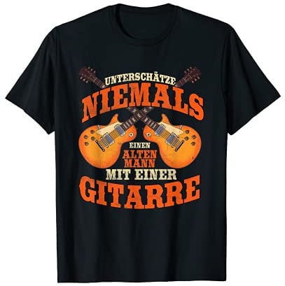 Alter Mann mit Gitarre, Lustiger Spruch, Gitarren Spieler T-Shirt
