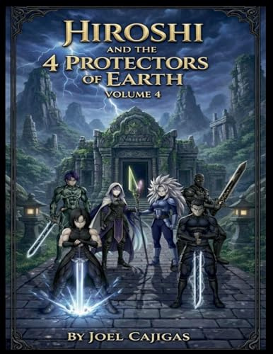 Hiroshi and the 4 Protectors of the Earth (The Legend of Earth's Protectors, Band 4)