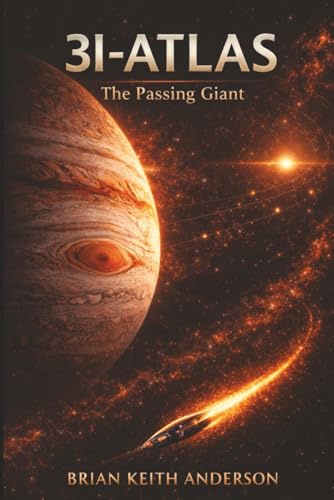 3I-Atlas The Passing Giant: Observations form the edge of Jupiter (3I-Atlas Series, Band 5)
