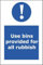 Use bins provided for all rubbish self-adhesive vinyl sign - 20 x 30 cm