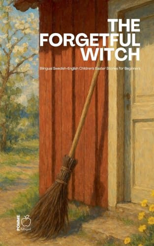 The Forgetful Witch: Bilingual Swedish-English Children's Easter Stories for Beginners