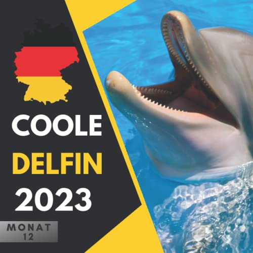 Coole Delfin kalender 2023: Coole Delfin kalender 2023 Für Frauen Männer Kinder Teenager Büro Freund Mitarbeiter | Lustige Geschenke für Weihnachten, Neujahr, Geburtstag ... | 12 Farbfotos