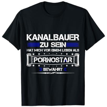 ARBEIT JOB BERUF LUSTIGER SPRUCH KANALBAUER T-Shirt