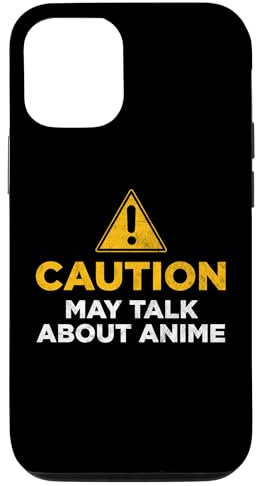 Caution May Talk About Anime Case for iPhone 12/12 Pro