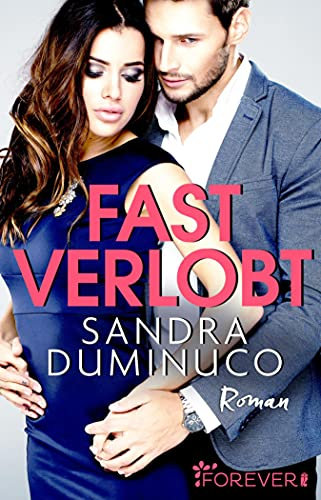 Fast verlobt: Roman (Fast verliebt, verlobt, verheiratet 1)