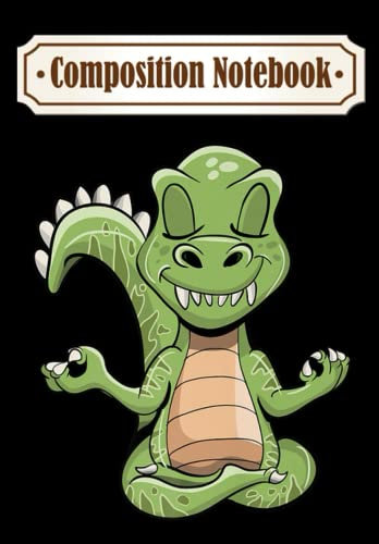 Composition Notebook: Dino Yoga Dinosaur Yogi Meditating T-Rex Yogasaurus Namaste Premium, Journal 6 x 9, 100 Page Blank Lined Paperback Journal/Notebook