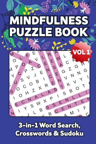 Mindfulness Puzzle Book: Relaxing Puzzles for Stress Relief and Calm | Large Print Variety Puzzle Collection for Adults and Seniors | 6x9 Inches, 120 Pages with Solutions