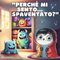 Perché mi sento...Spaventato? - Why I Feel...Scared? (Italian edition): Un libro per bambini con guida per i genitori per discutere delle emozioni - A ... Parents to Discuss Emotions (Italian edition)