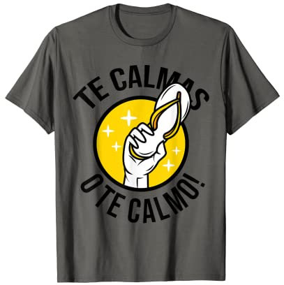 Te Calmas O Te Calmo Enceinte espagnole humoristique Cadeau pour homme et femme T-Shirt