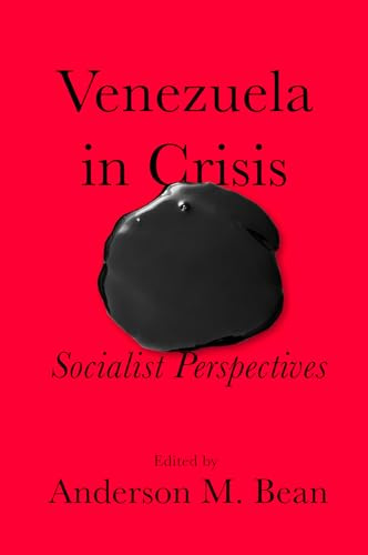 Venezuela in Crisis: Socialist Perspectives