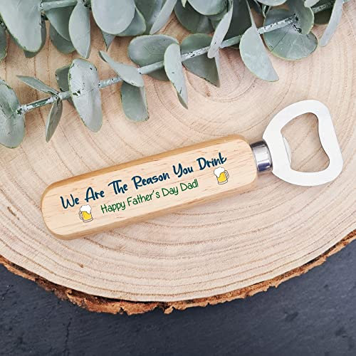 Personalised Wooden Bottle Opener - Custom Printed Beer Bottle Opener with Names and Messages - Gift for Dads and Grandads for Birthday Or Christmas. (Reason You Drink)