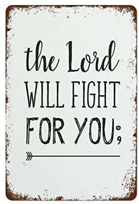 Retro Metall-Blechschild mit Vers, Poster, Exodus, Wandkunst, The Lord Will Fight for You, große Wandkunst, 14 x 20 cm, für Café, Pub, Küche, Straße, Zuhause, Restaurant, Retro-Wanddekoration
