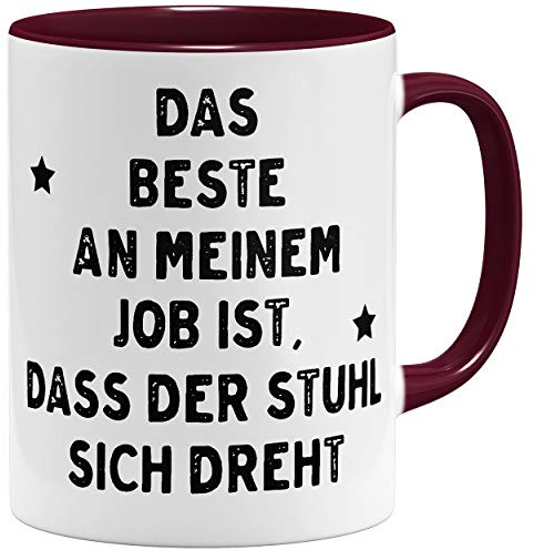 OM3® das beste an meinem Job ist, dass der Stuhl sich dreht Statement Tasse mit Spruch - Bürotasse - Keramik Becher - 11oz 325ml - Beidseitig Bedruckt - Bordeaux