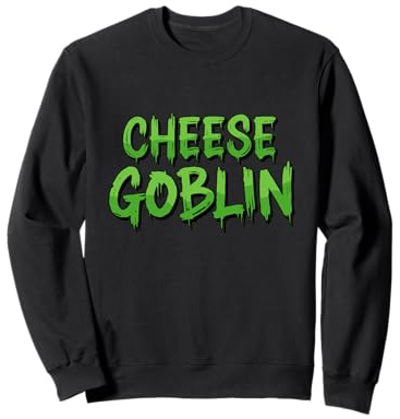 Cheese Goblin Funny Slice Cheddar Gouda Mozzarella Cheese Sweatshirt