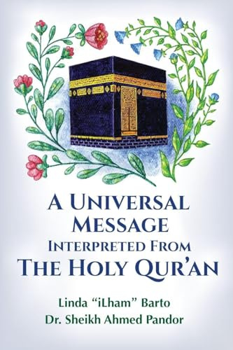 A Universal Message Interpreted from the Holy Qur'an