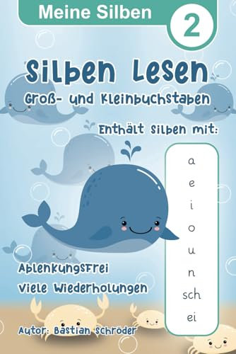 Meine Silben 2 - Silben Lesen mit Groß- und Kleinbuchstaben: Lesen Lernen für Schulanfänger und 1. Klasse, Konzentration, Ablenkungsfrei (Meine Silben - Silben Lesen und Schreiben, Band 2)