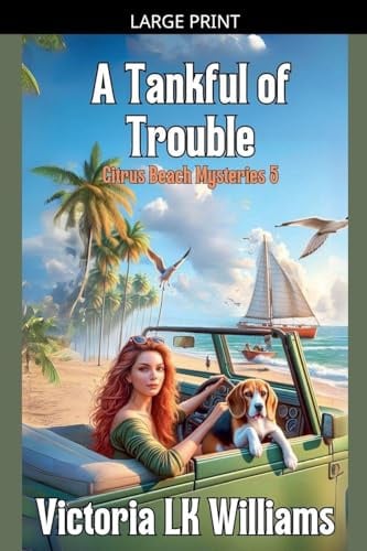 A Tankful of Trouble (Citrus Beach Mysteries, Band 5)