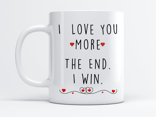 I Love You More The End I Win with Cute Heart Ceramic Coffee/Tea Mug Valentine Gifts for Wife & Husband, Him or Her Gift for Girlfriend, Boyfriend (11oz Mug)