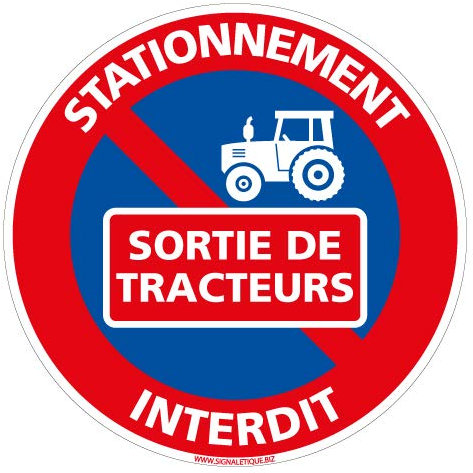 Panneau - Stationnement Interdit Sortie de Tracteur - Diamètre 280 mm - Plastique rigide PVC 1,5 mm - Protection Anti-UV