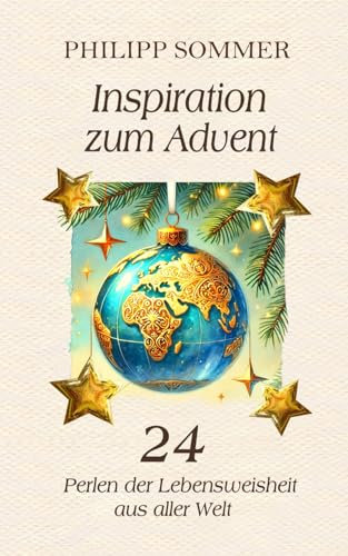 Inspiration zum Advent: 24 Perlen der Lebensweisheit aus aller Welt