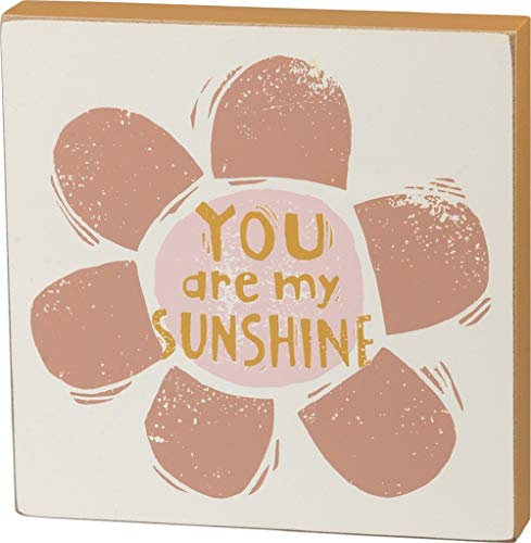 Primitives by Kathy Schild mit Aufschrift You are My Sunshine