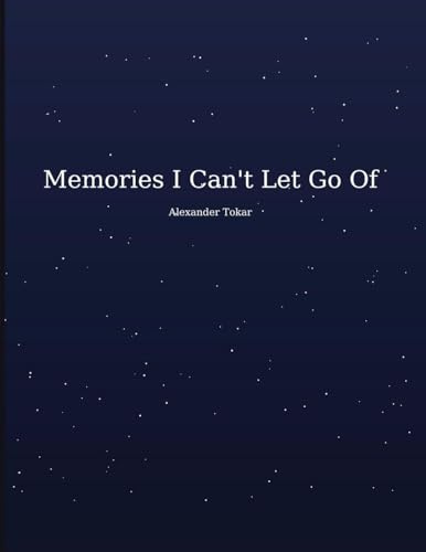 Memories I Can't Let Go Of