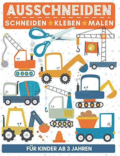 Ausschneiden Für Kinder Ab 3 Jahren. Schneiden - Kleben - Malen: Das große Ausschneidebuch Fahrzeuge! Schneiden lernen mit dem Scherenführerschein - Bastelbuch ab 3 Jahre für Mädchen und Jungen