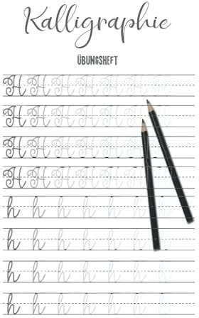 Kalligraphie Übungsheft: Schreibschrift Übungsheft Erwachsene I Schönschreibheft Erwachsene I Schreibschriftheft für Handschrift verbessern I Handlettering lernen und die Schönschreibschrift meistern