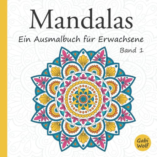 Mandalas Band 1 - Ein Ausmalbuch für Erwachsene: 50 handgezeichnete Mandalas zum Ausmalen und Entspannen (Mandalas - Ausmalbücher für Erwachsene)