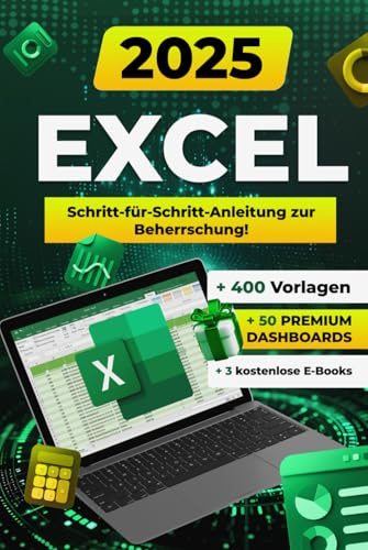 Excel: Umfassender Ratgeber für Anfänger und Fortgeschrittene in Office 365 und Office 2021 mit Formeln, Funktionen, Beispielen und Tipps