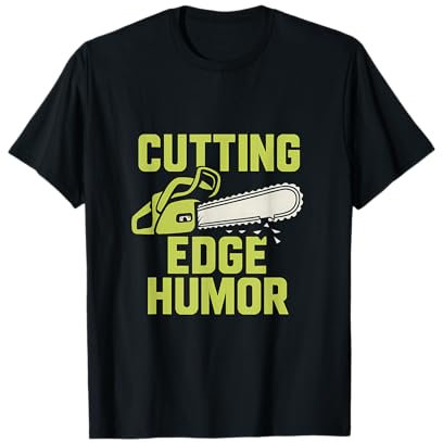 Cutting Edge Humor Carpenter Chainsaw Art T-Shirt