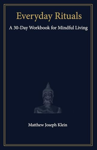 Everyday Rituals: A 30-Day Workbook for Mindful Living