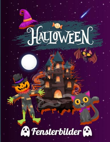 Halloween Fensterbilder: Window Color Vorlagen für Kinder und Erwachsene - Fangen Sie die Magie ein mit bezaubernden Designs und lustigen Malvorlagen