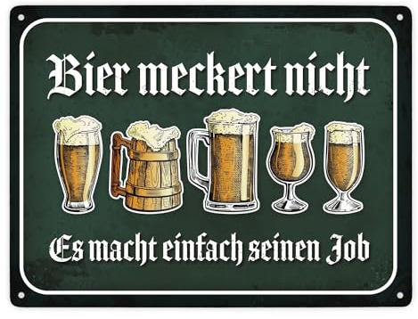 Bier meckert nicht - es macht einfach seinen Job Metallschild XXL mit Bier Motiv