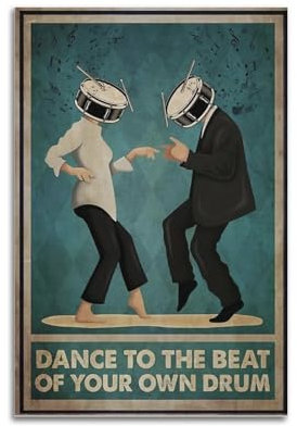Terp Poster mit Aufschrift Dance To The Beatof Your Own Drum, Wandkunst, Geschenk für Freunde, Schlafzimmer, Wohnzimmer, Dekoration, modern, ästhetisch, ungerahmt, 50 x 75 cm