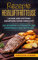 Rezepte Heißluftfritteuse: Lecker und fettfrei geniessen ohne Verzicht! Die moderne Alternative zur herkömmlichen Fritteuse!