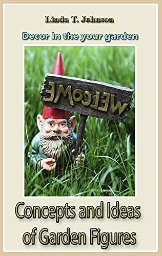 Concepts and Ideas of Garden Figures: Decor in the your garden