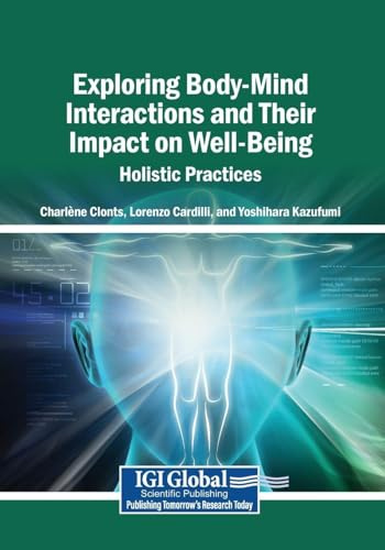 Exploring Body-Mind Interactions and Their Impact on Well-Being: Holistic Practices