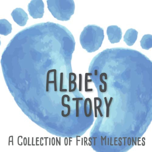 Albie's Story - A Collection of First Milestones: The personalised memory album to fill out, paste in and design yourself - Baby album for the first 5 years of life