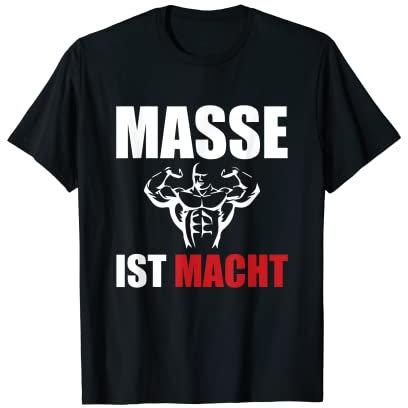 Herren Masse ist Macht - Fitness, Bodybuilding, Kraftsport, Gym T-Shirt