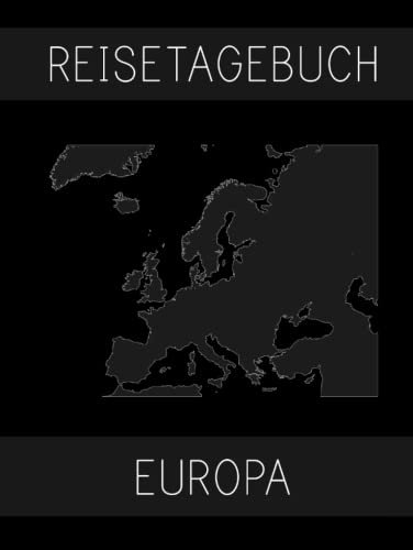 Reisetagebuch Europa: Hardcover – 200 Blanko Seiten zum Selberschreiben & Selbstgestalten – ca. A4 – Reisebuch für mehrere Reisen nach Skandinavien, ... Frankreich, Dänemark, Irland und ganz Europa
