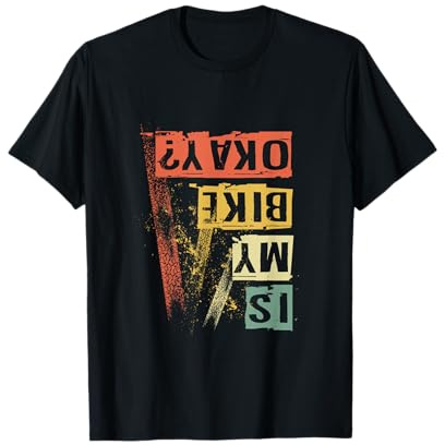 Is my Bike Okay? MTB Mountainbike Fahrer Geschenk T-Shirt T-Shirt