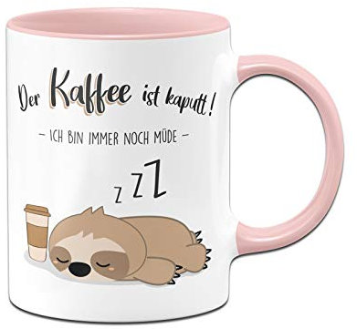 Tassenbrennerei Faultier Tasse mit Spruch Der Kaffee ist kaputt Ich bin immer noch müde - Kaffeetasse lustig - Geschenk Kollegin - Spülmaschinenfest (Rosa)