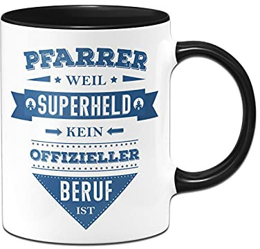 Tassenbrennerei Tasse mit Spruch Pfarrer weil Superheld kein offizieller Beruf ist - Lustige Kaffeetasse als Geschenk Pastor (Schwarz, Pfarrer)