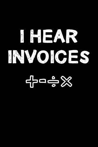 I Hear Invoices: Notizbuch für Buchhalter, Vintage Schrift auf Notizheft zur Buchhaltung, Lustiges Tagebuch zur Buchführung und Rechnungswesen, Die witzige Überraschung für die Buchhalterin