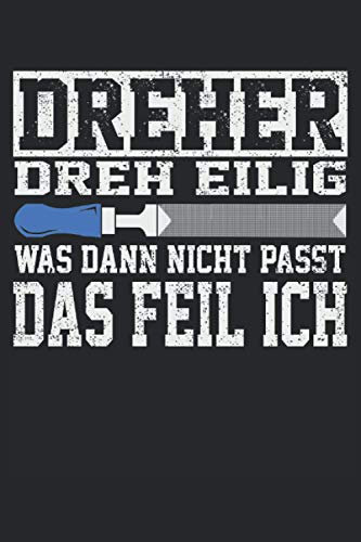 Dreher dreh eilig - was dann nicht passt das feil ich: Zerspanungsmechaniker Notizbuch - Toller linierter Notizblock für CNC CNC Dreher - 120 karierte ... | Geschenk für CNC Programmierer und Zerspan