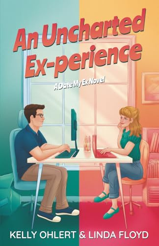 An Uncharted Ex-perience: A Date My Ex Novel