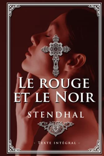 STENDHAL - Le rouge et le noir - Texte intégral: Édition illustrée | 501 pages