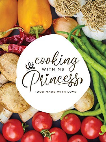 Cooking With Ms Princess (English Edition)